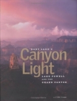 Gary Ladd's CanyonLight: Grand canyon & Lake Powell (Cerca Book) артикул 1989a.