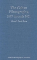 The Cuban Filmography, 1897 Through 2001 артикул 1984a.
