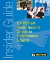 The WetFeet Insider Guide to Careers in Entertainment and Sports артикул 1731c.
