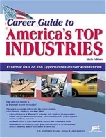 Career Guide to America's Top Industries (Career Guide to Americas Top Industries, 2004) артикул 1735c.