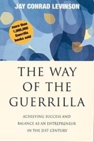 The Way of the Guerrilla: Achieving Success and Balance As an Entrepreneur in the 21st Century (Guerrilla Marketing) артикул 1812c.
