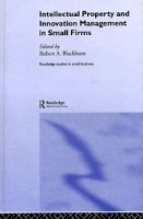 Intellectual Property and Innovation Management in Small Firms артикул 1823c.