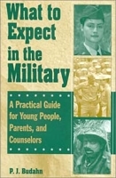What to Expect in the Military : A Practical Guide for Young People, Parents, and Counselors артикул 1829c.