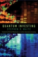 Quantum Investing : Quantum Physics, Nanotechnology, and the Future of the Stock Market артикул 1830c.