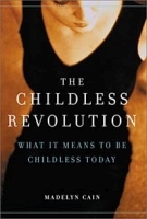 The Childless Revolution: What It Means to Be Childless Today артикул 1866c.
