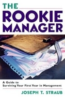 The Rookie Manager: A Guide to Surviving Your First Year in Management артикул 1868c.