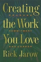Creating the Work You Love: Courage, Commitment and Career артикул 1887c.