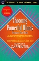 Choosing Powerful Words: Eloquence That Works (Part of the Essence of Public Speaking Series) артикул 1890c.